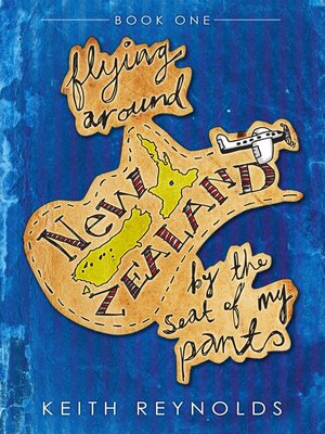 cover image of Flying Around New Zealand by the Seat of My Pants